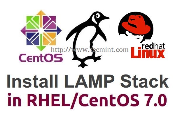 在 RHEL/CentOS 7.0 中安装 LAMP 在 RHEL/CentOS 7.0 中安装 LAMP