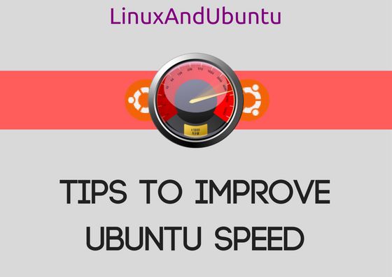 Tips To Improve Ubuntu Speed